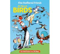 Fine Feathered Friends: All about Birds (Cat in the Hat's Learning Library)