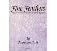 Fine Feathers: Quilter's Guide to Customizing Traditional Feather Quilting Designs