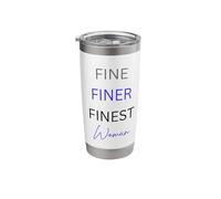 Fine, Finer, Finest Woman Stainless Steel Insulated Tumbler