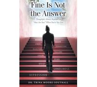 Fine Is Not the Answer: Thoughtful, Honest Responses to "How Are You?" When You're Not Fine