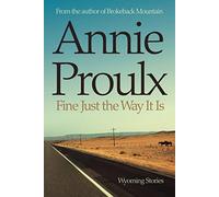 Fine Just the Way It Is: Wyoming Stories 3