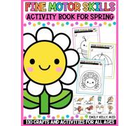 Fine Motor Skills Activity Book for Spring: Spring Crafts and Activities Book Pre Writing Skills Development, Scissor Skills Activity Pad, Dot Markers ... for Toddlers, Preschool or Kindergarten)
