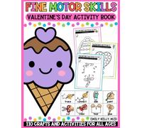 Fine Motor Skills Valentine's Day Activity Book: Valentine Crafts and Activities Book Pre Writing Skills Development, Scissor Skills Activity Pad, Dot ... for Toddlers, Preschool or Kindergarten)