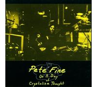 Fine, Pete - On a Day of Crystaline Thought
