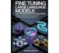 Fine Tuning Large Language Models for Domain Specific Applications: Training Data Preparation, Adaptation Techniques, and Performance Optimization for ... Infrastructure, and Model Adaptation)