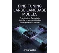 Fine-Tuning Large Language Models: From Custom Datasets to High-Performance AI Models Using Modern Toolchains