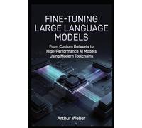 Fine-Tuning Large Language Models: From Custom Datasets to High-Performance AI Models Using Modern Toolchains