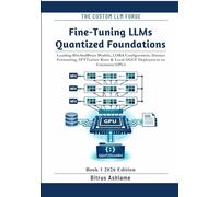 Fine-Tuning LLMs Quantized Foundations Handbook: Loading BitsAndBytes Models, LoRA Configuration, Dataset Formatting, SFTTrainer Runs & Local GGUF Deployment on Consumer GPUs.
