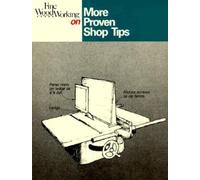 "Fine Woodworking" on More Proven Shop Tips