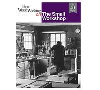 "Fine Woodworking" on the Small Workshop
