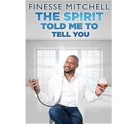 Finesse Mitchell: The Spirit Told Me