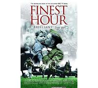 Finest Hour: The bestselling story of the Battle of Britain
