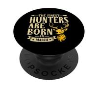 Finest Hunters Born In March Deer Hunter Hunting Birthday PopSockets Adhesive PopGrip