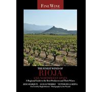 Finest Wines of Rioja and Northwest Spain - A Regional Guide: A Regional Guide to the Best Producers and Their Wines (The World's Finest Wines)