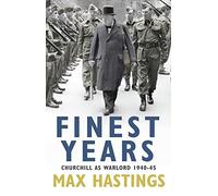 Finest Years: Churchill as Warlord 1940-45