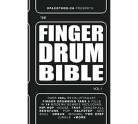 FINGER-DRUMMER BIBLE vol.1: 200+ Finger Drumming Patterns for House, Hip-Hop, Dancehall, and many more (The FINGER DRUM BIBLE Series)