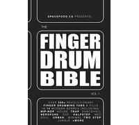 FINGER-DRUMMER BIBLE vol.1: 200+ Finger Drumming Patterns for House, Hip-Hop, Dancehall, and many more (The FINGER DRUM BIBLE Series)