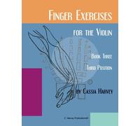 Finger Exercises for the Violin, Book Three, Third Position