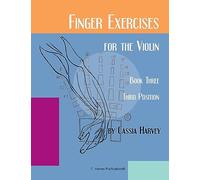 Finger Exercises for the Violin, Book Three, Third Position