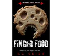 Finger Food: ( A Twisted Gingerbread Man retelling ) (Twisted Ever After)