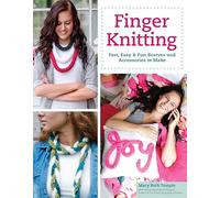Finger Knitting: Fast, Easy & Fun Scarves and Accessories to Make (Design Originals): 5481