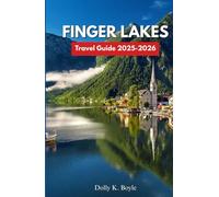FINGER LAKES TRAVEL GUIDE 2025-2026: Discover breathtaking waterfalls, charming vineyards, and hidden gems across the most scenic region