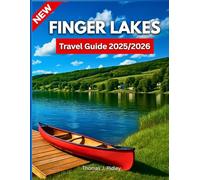 Finger Lakes Travel Guide 2025/2026: Explore Waterfalls, Wineries, Trails, Small Towns, Outdoor Escapes & Hidden Gems Across New York’s Most Scenic ... Pictures And Maps (On the Road Essentials)