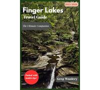 Finger Lakes Travel Guide 2025-2026: The Ultimate Companion
