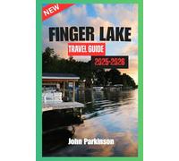 FINGER LAKES TRAVEL GUIDE 2025-2026: WINERIES, WATERFALLS, AND CULTURAL TREASURES OF NEW YORK’S SCENIC HEARTLAND