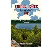 Finger lakes Travel Guide 2025: A Journey Through the Soul of Small Town America (WanderWise Guides)