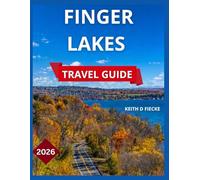 Finger lakes Travel Guide 2026: Hiking Trails for All Skill Levels, Buttermilk Falls State Park, Towering Waterfall Views, Towns & Local Experiences For New Visitors, Charming Lakeside Village.