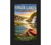 Finger Lakes Travel Guide 2026: How to Plan a Stress-Free Trip, Avoid Common Mistakes, and Experience the Finger Lakes With Confidence (Best Travel Guides 2026)