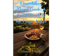 Finger Lakes Travel Guide: A Locals Guide to the Finger lakes