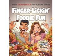 Finger-Lickin' Foodie Fun Word Search Adventure for Hungry Minds: 8.5" x 11" Jumbo 30pt Extra Large Print Puzzle Book • 100 Food-Themed Word Searches ... • Easy, Fun Challenges for Adults & Seniors