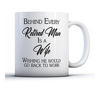 Finger prints - Behind Every Retired Man is A Wife - Funny Retirement Gift Mug, Ceramic, 11fl.oz.