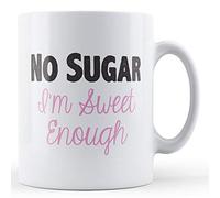 Finger prints - Decorative Writing No Sugar I'm Sweet Enough - Printed Mug, Ceramic, 11fl.oz.