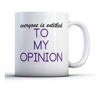 Finger prints - Everyone is Entitled to My Opinion - Printed Mug, Ceramic, 11fl.oz.