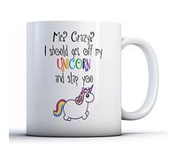 Finger prints - Me? Crazy? I Should Get Off My Unicorn and Slap You - Funny Mythical Gift Mug, Ceramic, 11fl.oz.