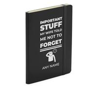 Finger prints - Personalised Important Stuff My Wife Told Me Not To Forget - Soft Touch Black Notebook