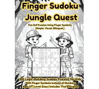 Finger Sudoku Jungle Quest: 100 Finger Sudoku Puzzles + Animal Coloring Pages + Jungle Logic Games for Kids (Ages 5+, Bilingual Thai-English) (Finger Sudoku Adventure Series)