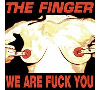 Finger, The – Punk's Dead Let's Fuck/We Are