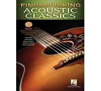 Fingerpicking Acoustic Classics: 15 Songs Arranged for Solo Guitar in Standard Notation & Tab