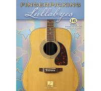 Fingerpicking Lullabyes: 16 Songs Arranged for Solo Guitar in Standard Notation & Tab