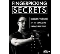 Fingerpicking Secrets: The Secrets to Confidently Fingerpicking on Guitar (Technique Books)