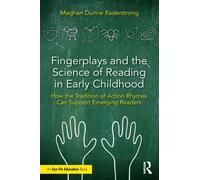Fingerplays and the Science of Reading in Early Childhood : How the Tradition of Action Rhymes Can Support Emerging Readers