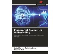 Fingerprint Biometrics Vulnerability: Information Technology - Biometrics - Information Security