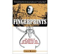 Fingerprints: The Origins of Crime Detection and the Murder Case That Launched Forensic Science