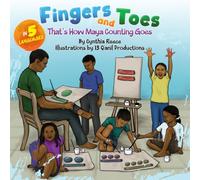 Fingers and Toes That's How Maya Counting Goes (Maya Mathematics)