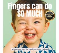 Fingers can do SO MUCH: A calm Montessori photo book about what toddlers can do with their growing hands (Little Heart, Big Feelings)