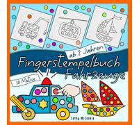 Fingerstempelbuch ab 2 Jahren: Fahrzeuge: Kinderbuch für Jungen und Mädchen | 50 Motive | Mein Erstes Bastelbuch | Fingermalbuch für Kleinkinder 2, 3, 4 Jahren (Fingerstempelbücher)